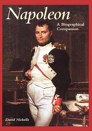 Napoleon: A Biographical Companion de David Nicholls