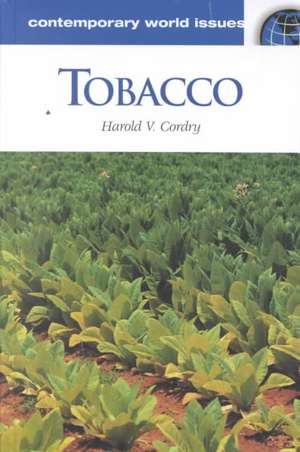 Tobacco: A Reference Handbook de Harold V. Cordry