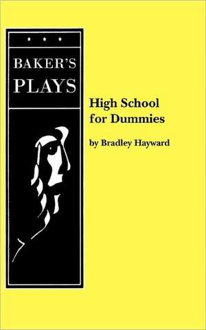 High School for Dummies de Bradley Hayward