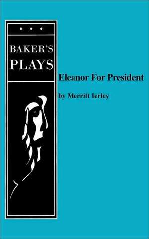 Eleanor for President de Merritt Ierley