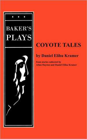 Coyote Tales de Daniel Elihu Kramer