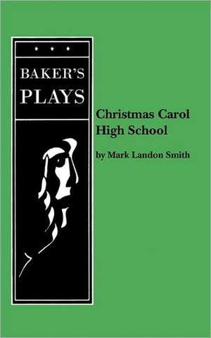 Christmas Carol High School de Mark Landon Smith