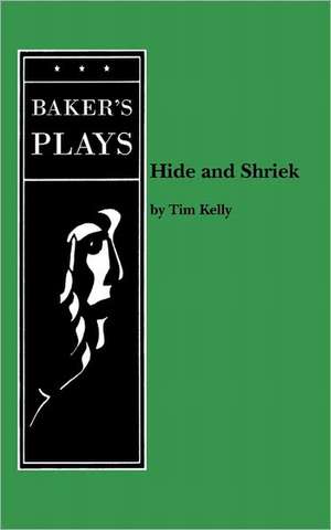 Hide and Shriek de Tim Kelly