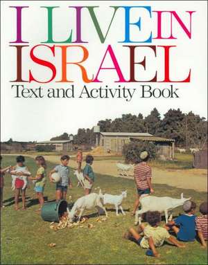 I Live in Israel: A Text and Activity Book de Max Frankel