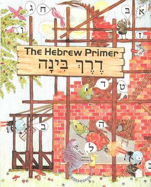 The Hebrew Primer =: [Derekh Binah] de Ruby G. Strauss