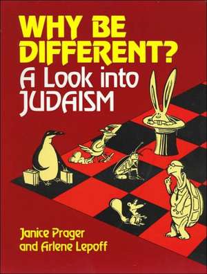 Why Be Different?: A Look Into Judaism de Janice Prager