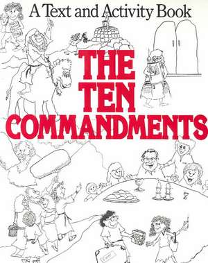 The Ten Commandments: A Text and Activity Book de Nancy Karkowsky