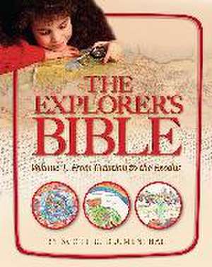 Explorer's Bible, Vol 1: From Creation to Exodus de Behrman House