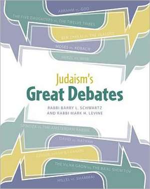 Judaism's Great Debates de Barry L. Schwartz