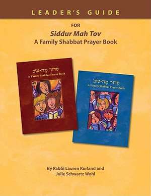 Siddur Mah Tov: A Guide for E de Lauren Kurland