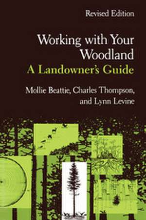 Working with Your Woodland: A Landowner’s Guide de Mollie Beattie