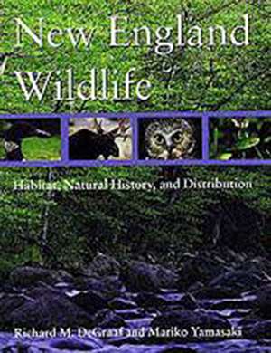 New England Wildlife: Habitat, Natural History, and Distribution de Richard M. DeGraaf