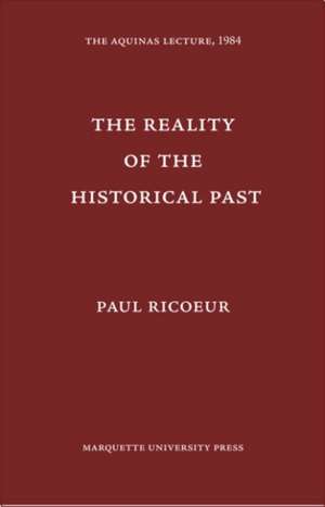 Reality of the Historical Past de Paul Ricoeur