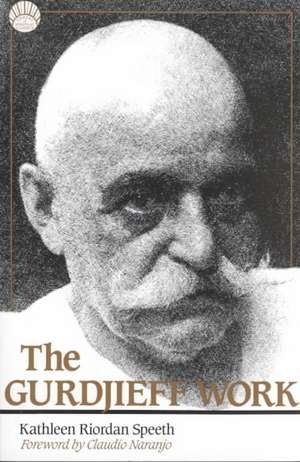 The Gurdjieff Work de Kathleen Riordan Speeth