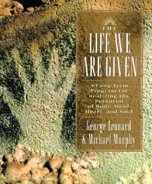 The Life We Are Given de George Leonard