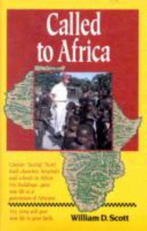 Called to Africa de William D. Scott