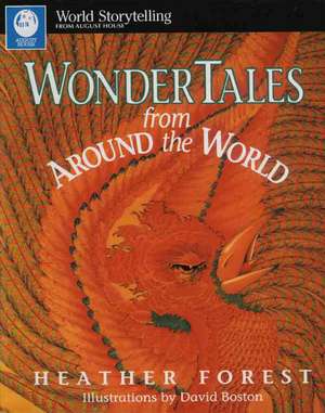 Wonder Tales from Around the World de Heather Forest