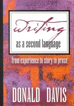 Writing as a Second Language de Donald Davis