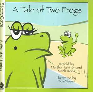 A Tale of Two Frogs de Martha Hamilton