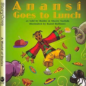 Anansi Goes to Lunch de Bobby Norfolk