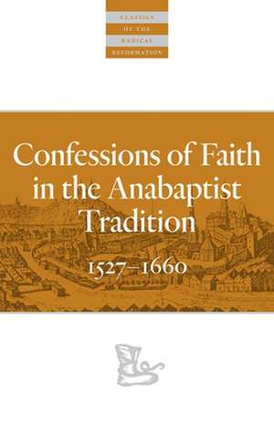 Confessions of Faith in the Anabaptist Tradition 1527-1660