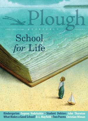 PLOUGH QUARTERLY NO 19 SCHOOL LIF de Martin Luther