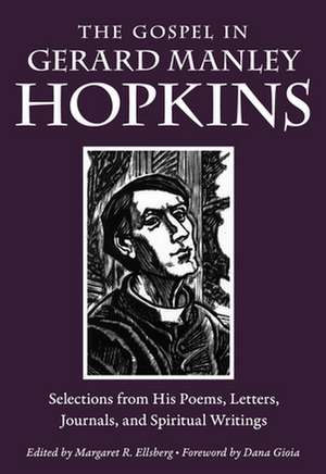 The Gospel in Gerard Manley Hopkins de Margaret R. Ellsberg