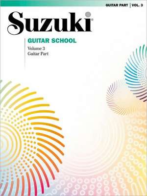 Suzuki Guitar School Guitar Part, Volume 3, Vol 3 de Seth Himmelhoch