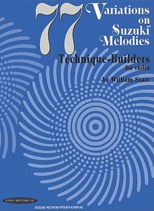 77 Variations on Suzuki Melodies: Technique Builders for Violin de William Starr