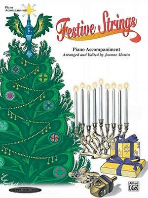 Festive Strings: Piano Acc. (Works with All Arrangements) de Joanne Martin