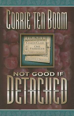 Not Good If Detached de Corrie Ten Boom