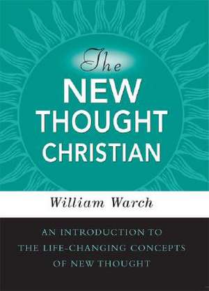 The New Thought Christian de William Warch