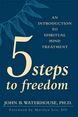 Five Steps to Freedom de John Waterhouse