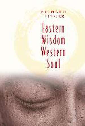 Eastern Wisdom Western Soul de Richard Singer