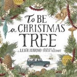 To Be a Christmas Tree de Leigh Marino