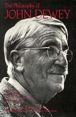 The Philosophy of John Dewey, Volume 1 de John Dewey