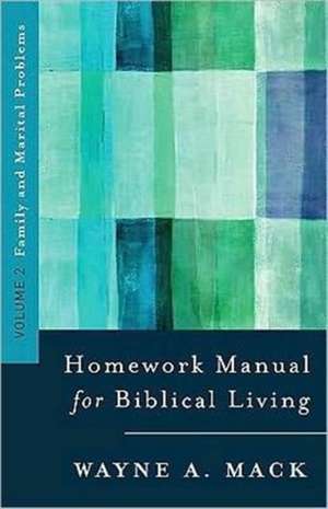 A Homework Manual for Biblical Living Vol. 2 de Wayne Mack