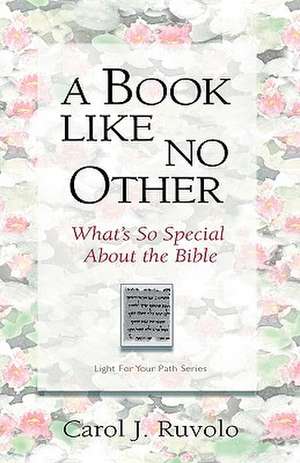 A Book Like No Other: The Noble Qur'an's Teachings in Light of the Holy Bible de Carol J Ruvolo