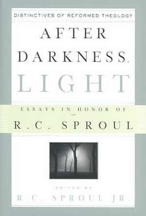 After Darkness, Light: Essays in Honor of R. C. Sproul de R C, Jr. Sproul