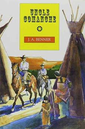 Uncle Comanche de J. A. Benner