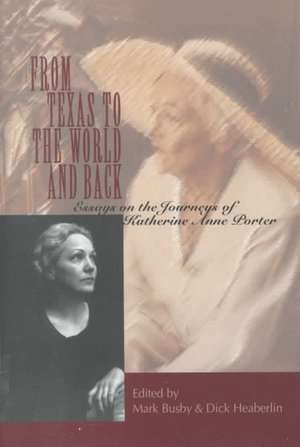 From Texas to the World and Back: Essays on the Journeys of Katherine Anne Porter de Betsy Colquitt