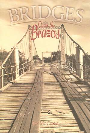 Bridges Over the Brazos de Jon McConal