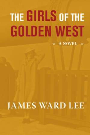 The Girls of the Golden West de James Ward Lee