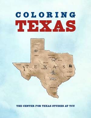Coloring Texas de Center for Texas Studies at Tcu