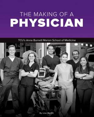 The Making of a Physician de Lisa Martin