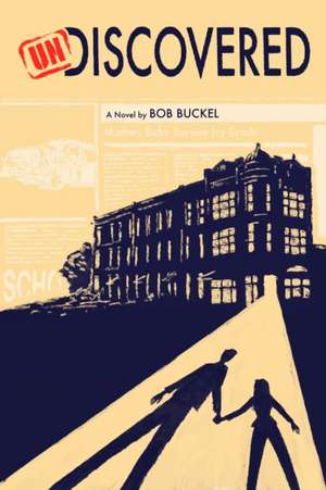 Undiscovered de Bob Buckel
