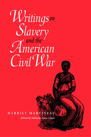 Writings on Slavery and the American Civil War de Harriet Martineau