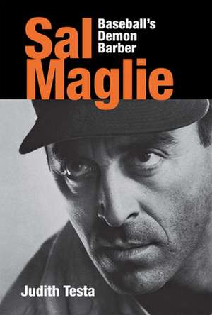 Sal Maglie: Baseball's Demon Barber de Judith Testa