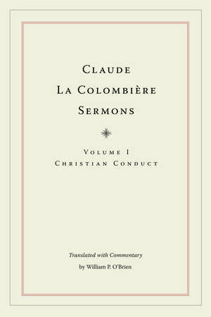 Claude La Colombière Sermons – Christian Conduct Conduct de Claude La Colombière