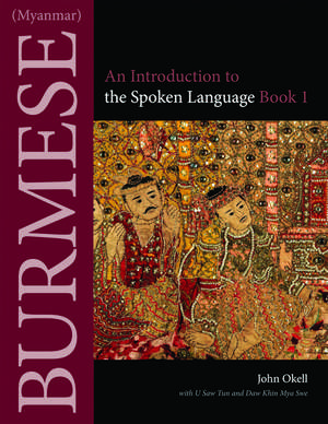 Burmese (Myanmar): An Introduction to the Spoken Lanugage, Book 1 de John Okell